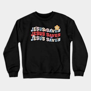 Groovy Jesus Saves Crewneck Sweatshirt